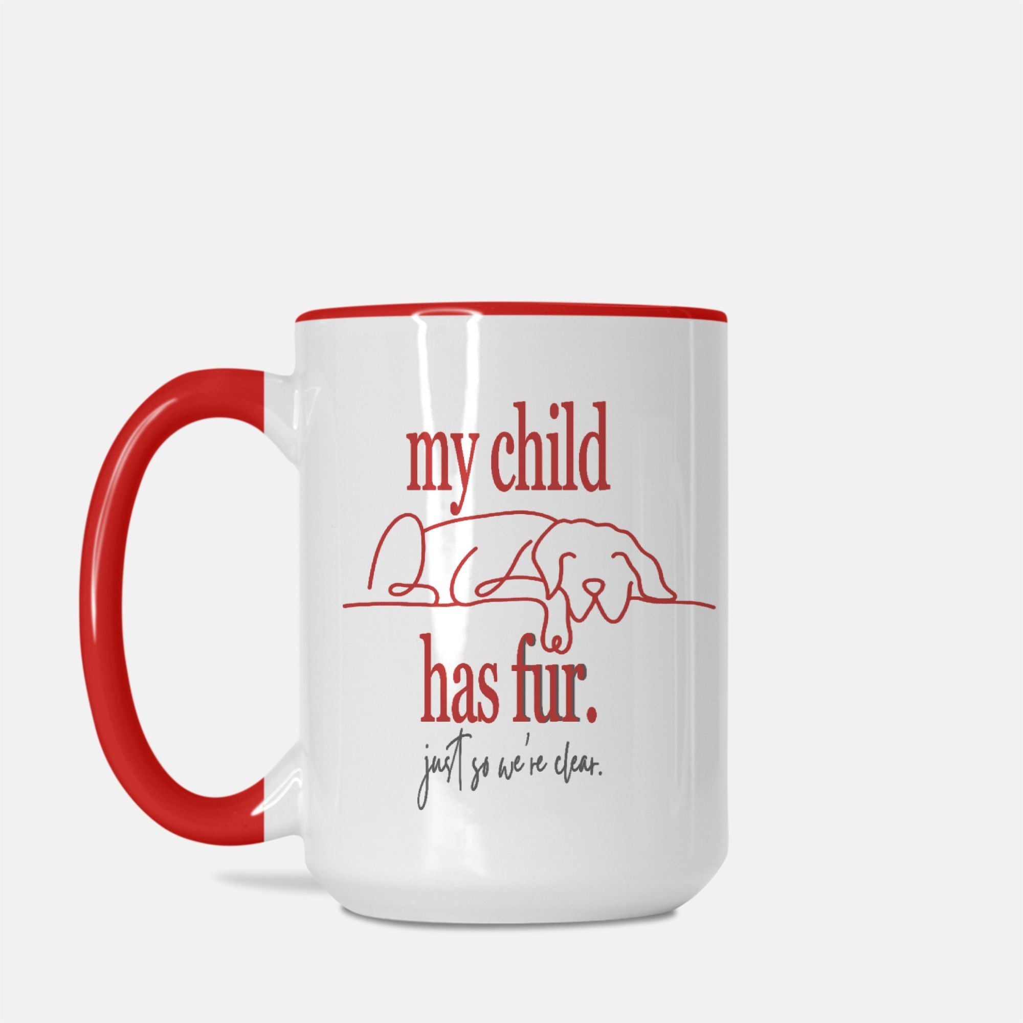 "My Child Has Fur" Red Two-Tone 15 Ounce Ceramic Coffee Mug - child-fur-red-two-tone-ounce-ceramic-coffee-mug