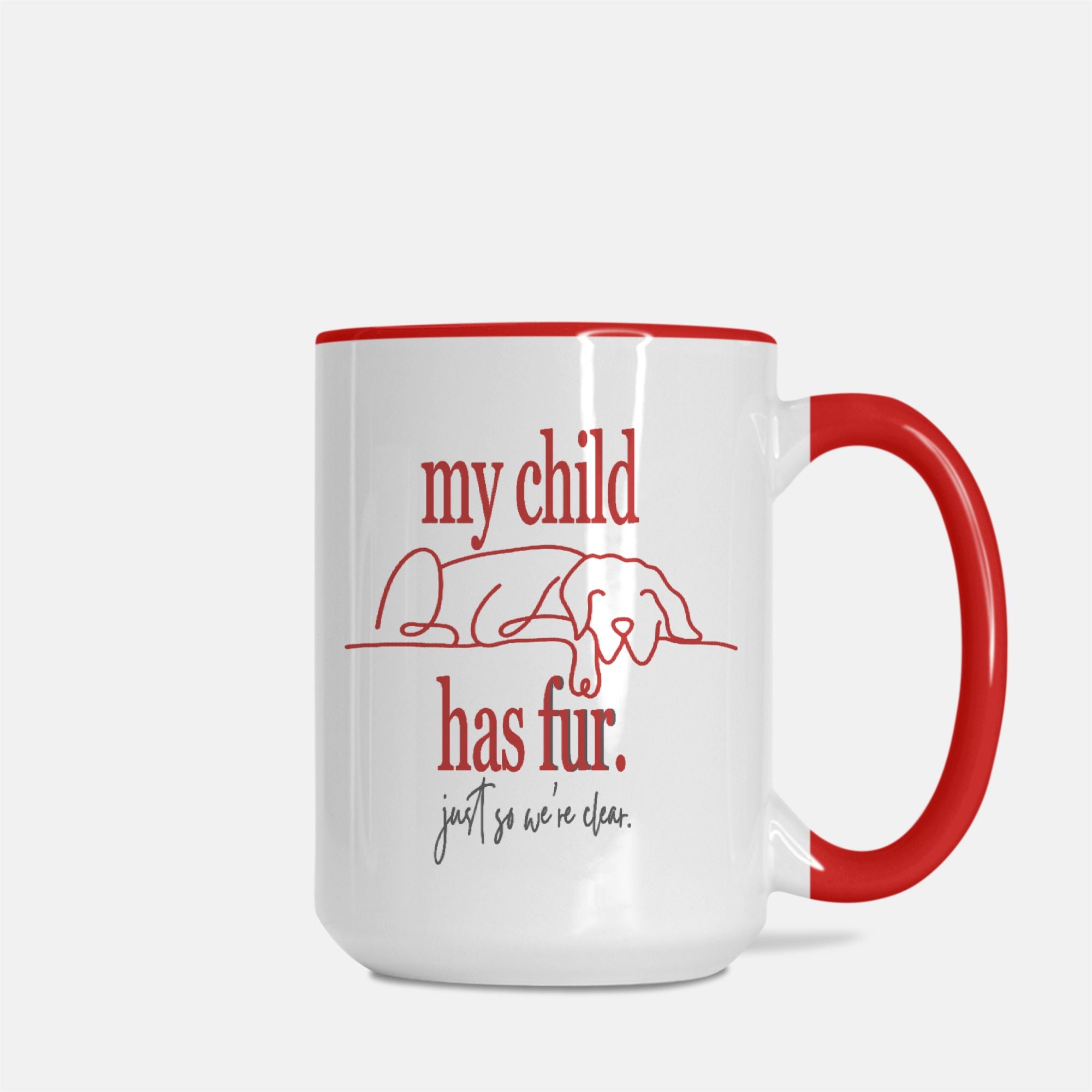 "My Child Has Fur" Red Two-Tone 15 Ounce Ceramic Coffee Mug - child-fur-red-two-tone-ounce-ceramic-coffee-mug