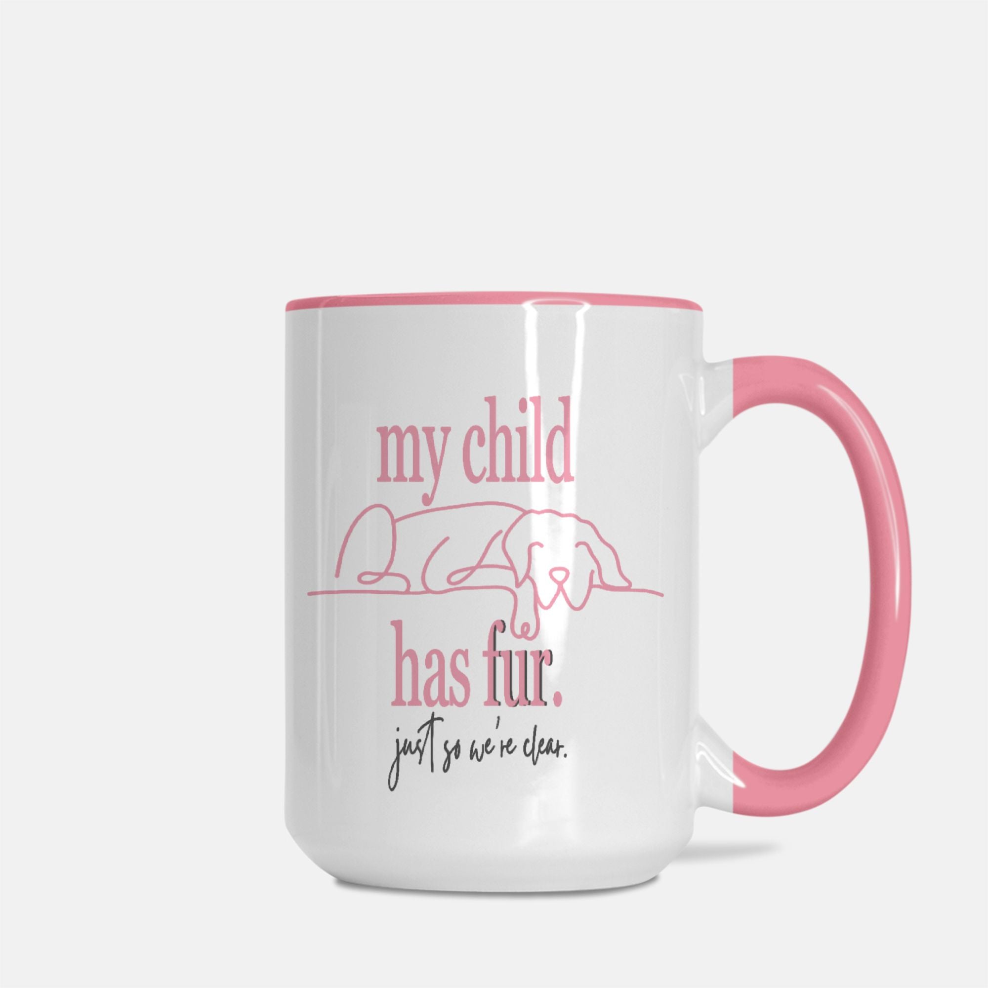 "My Child Has Fur" Pink Two-Tone 15 Ounce Ceramic Coffee Mug - child-fur-pink-ceramic-coffee-mug