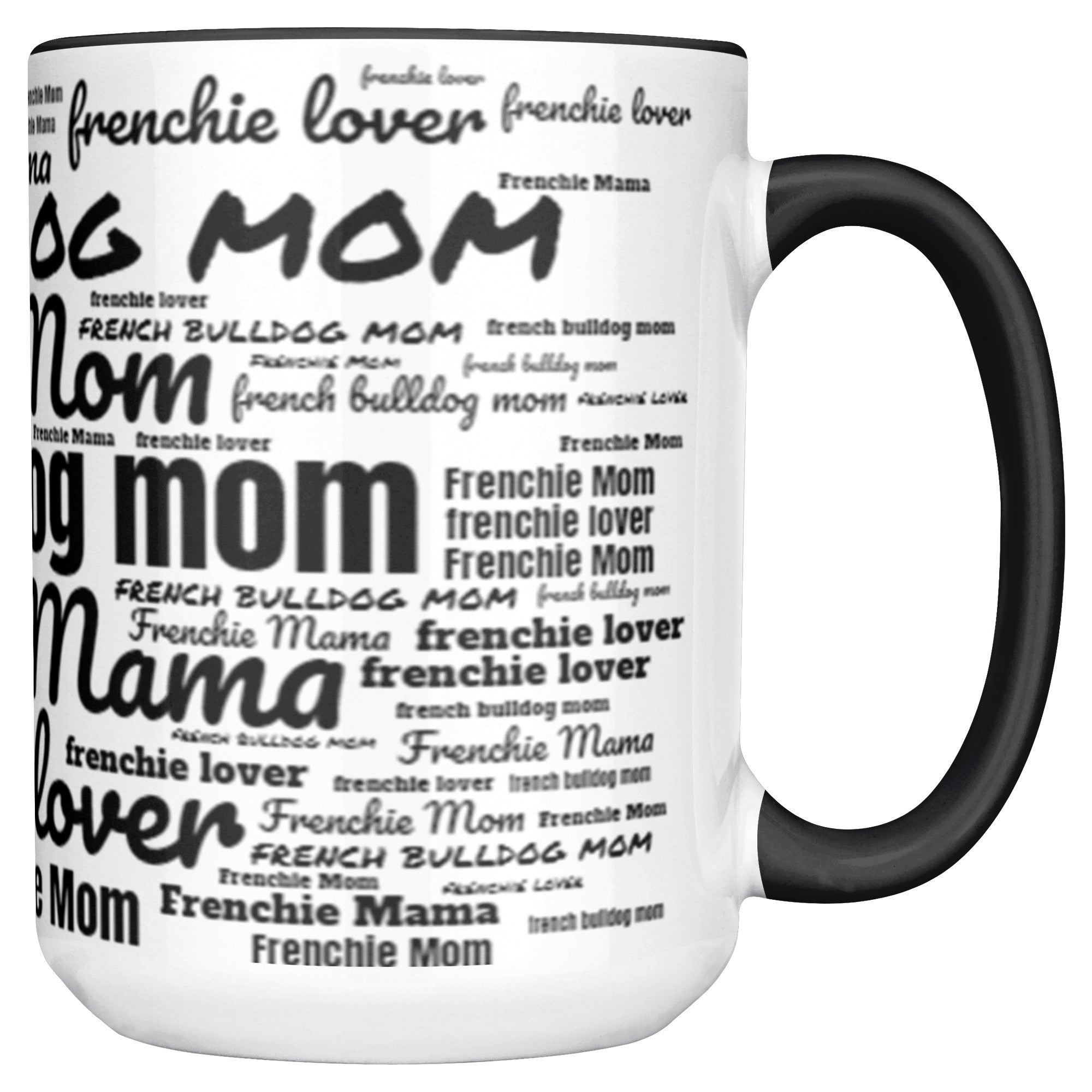 Frenchie Mom & Mama Word Art Two Tone 15 Ounce Ceramic Mug - frenchie-word-art-mug