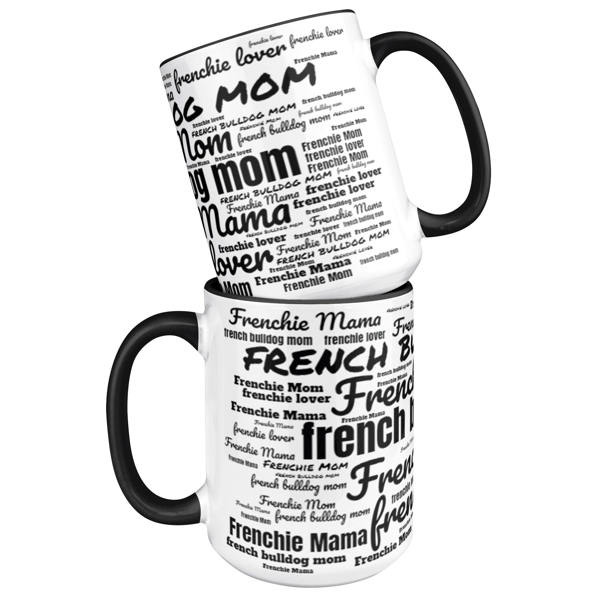 Frenchie Mom & Mama Word Art Two Tone 15 Ounce Ceramic Mug - frenchie-word-art-mug