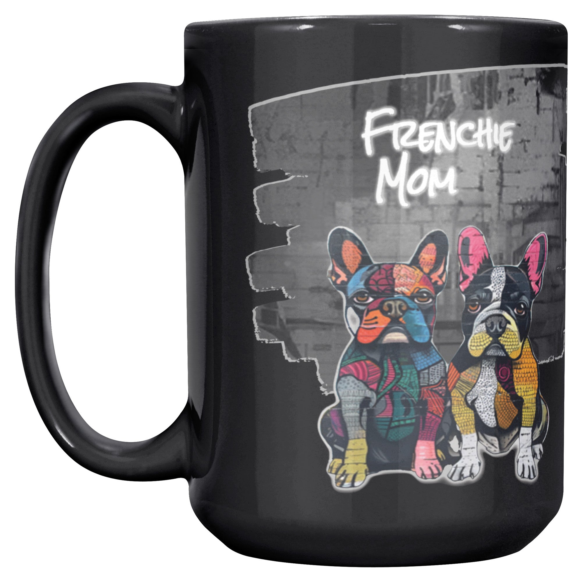 Original Frenchie Mom Graffiti Dog Art Edgy Black Mug - original-frenchie-street-art-graffiti-black-mug