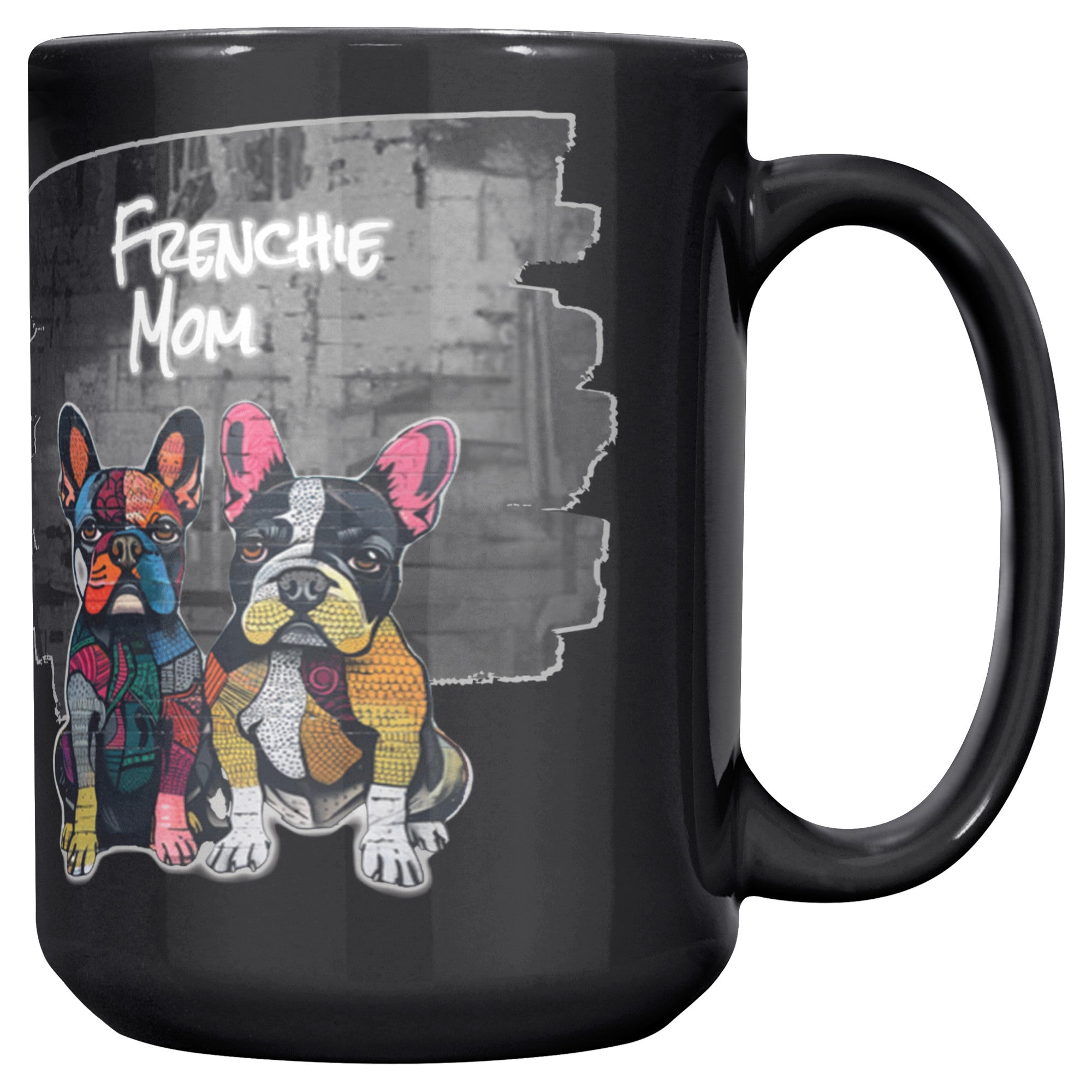 Original Frenchie Mom Graffiti Dog Art Edgy Black Mug - original-frenchie-street-art-graffiti-black-mug