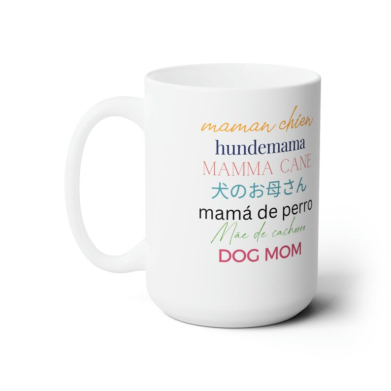 Dog Mom in 7 Languages White Mug - dog-mom-languages-white-15oz-coffee-mug