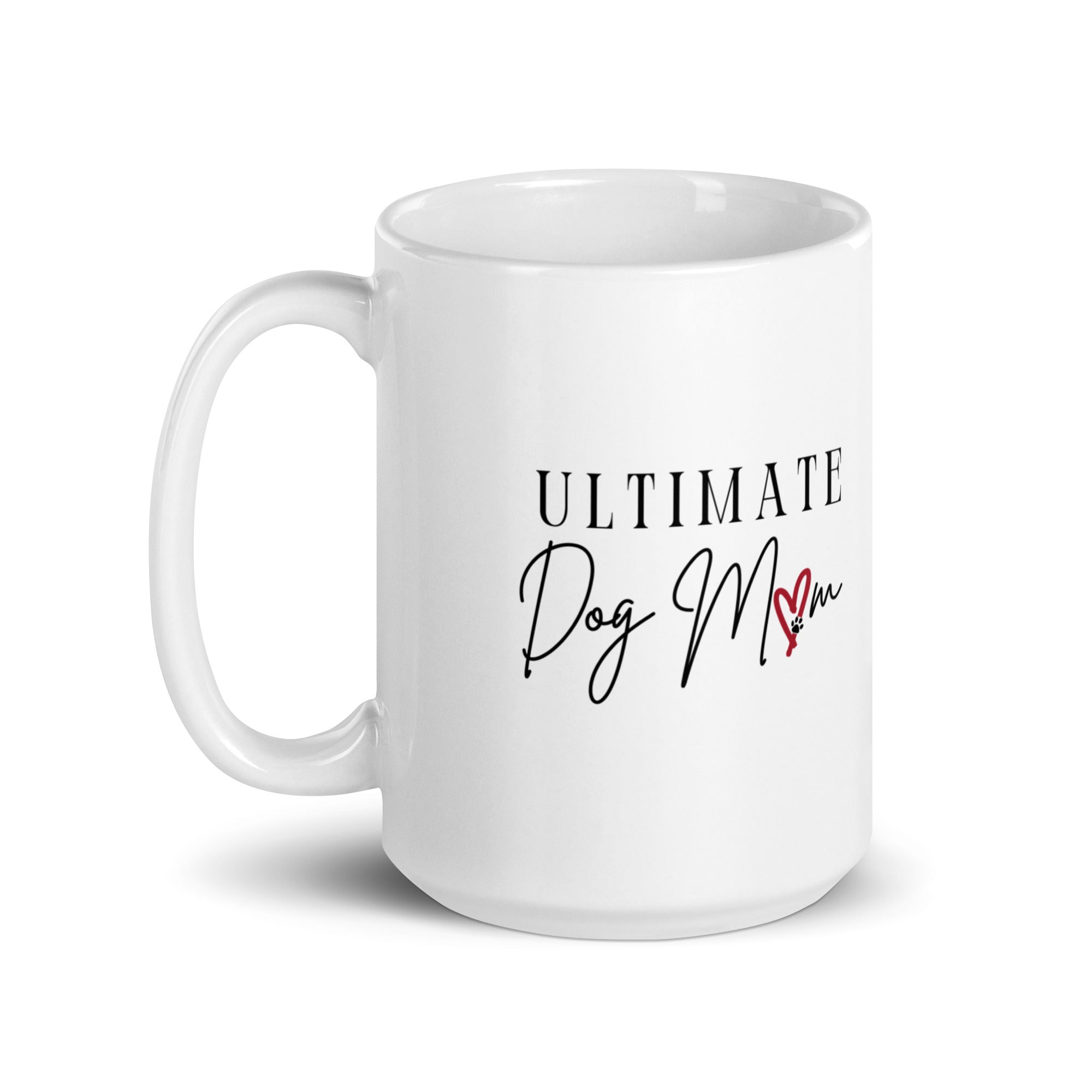 The Ultimate Dog Mama Ceramic 15 ounce White Ceramic Coffee Mug - ultimate-dog-mom-white-15oz-ceramic-coffee-mug