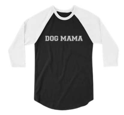 Dog Mama 3/4 Sleeve Raglan Varsity T-Shirt - 3/4 Sleeve Raglan - 3/4 Sleeve Raglan- Pup Culture Designs